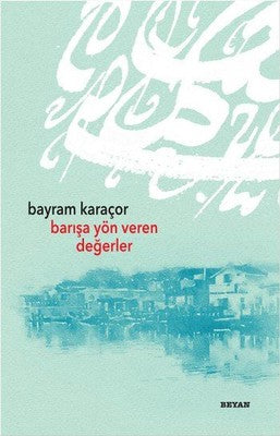 Barışa Yön Veren Değerler | Beyan Yayınları