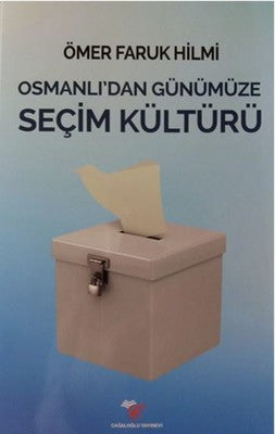 Osmanlı'dan Günümüze Seçim Kültürü | Cağaloğlu Yayınevi