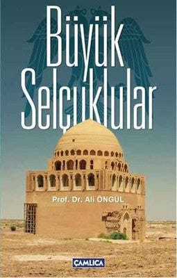 Büyük Selçuklular | Çamlıca Basım Yayın