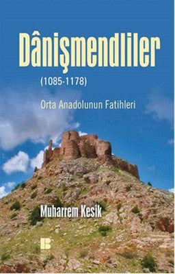 Danişmendliler | Bilge Kültür Sanat