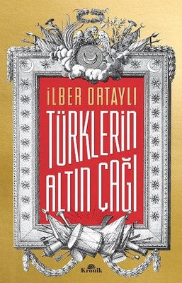 Türklerin Altın Çağı | Kronik Kitap
