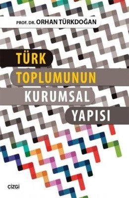 Türk Toplumunun Kurumsal Yapısı | Çizgi Kitapevi