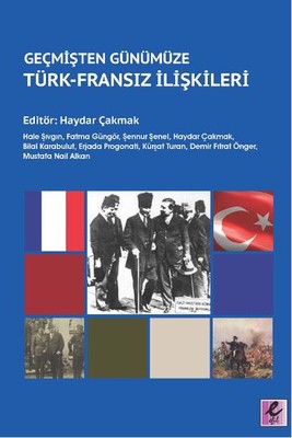Geçmişten Günümüze Türk-Fransız İlişkileri | Efil Yayınevi Yayınları