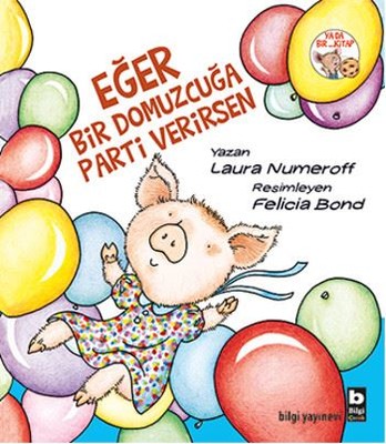 Eğer Bir Domuzcuğa Parti Verirsen | Bilgi Yayınevi