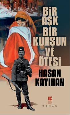 Bir Aşk Bir Kurşun ve Ötesi | Bilge Kültür Sanat