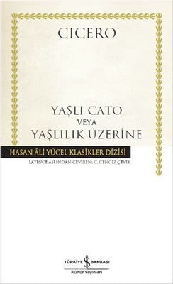 Yaşlı Cato veya Yaşlılık Üzerine | İş Bankası Kültür Yayınları