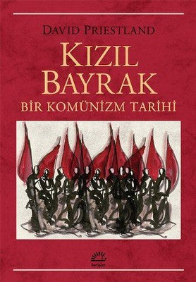 Kızıl Bayrak Bir Komünizm Tarihi | İletişim Yayınları