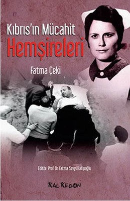 Kıbrıs'ın Mücahit Hemşireleri | Kalkedon
