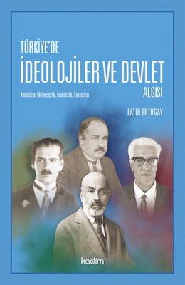 Türkiye'de İdeolojiler ve Devlet Algısı | Kadim