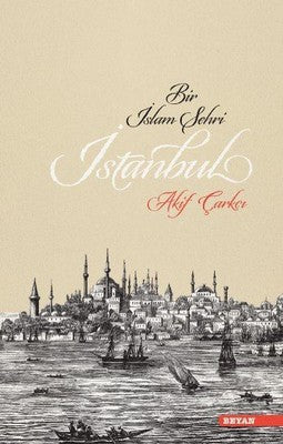 Bir İslam Şehri İstanbul | Beyan Yayınları