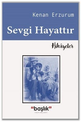 Sevgi Hayattır | Başlık Yayınları