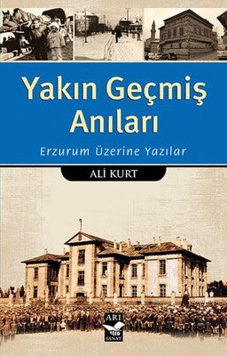 Yakın Geçmiş Anıları | Arı Sanat Yayınevi