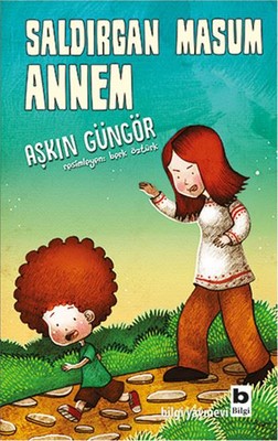 Saldırgan Masum Annem | Bilgi Yayınevi