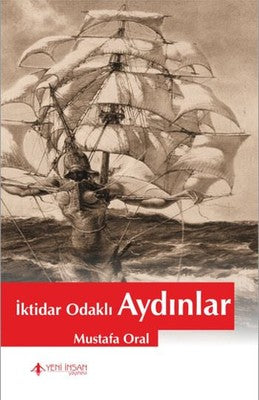 İktidar Odaklı Aydınlar | Yeni İnsan Yayınevi