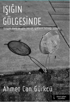 Işığın Gölgesinde | İkinci Adam Yayınları