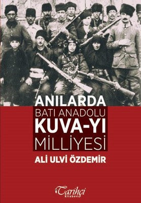 Anılarda Batı Anadolu Kuva-yı Milliyesi | Tarihçi Kitabevi