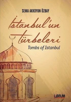 İstanbul'un Türbeleri Tombs Of Istanbul | Librum Kitap