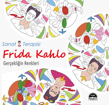 Frida Kahlo: Gerçekliğin Renkleri | Martı Yayınları