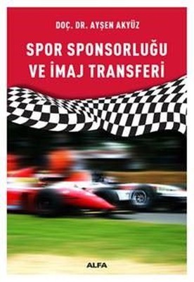 Spor Sponsorluğu ve İmaj Transferi | Alfa Yayınları