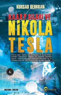 Haarp Silahı ve Nikola Tesla | Eftalya Yayınları