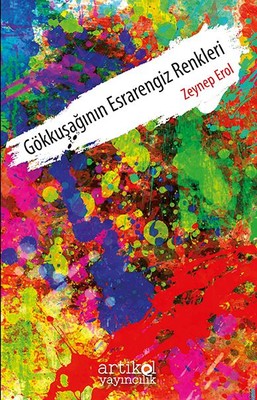 Gökkuşağının Esrarengiz Renkleri | Artikel Yayıncılık