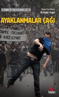 Alternatif Tarih Okumaları 3 Ayaklanmalar Çağı | Ceylan Yayıncılık