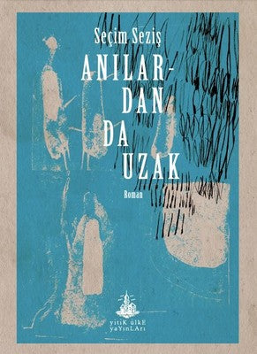 Anılardan da Uzak | Yitik Ülke Yayınları