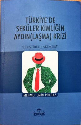 Türkiye'de Seküler Kimliğin Aydınlaşma Krizi | Ravza Yayınları