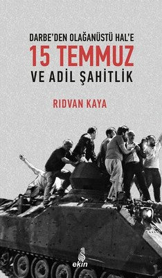 Darbe'den Olağanüstü Hal'e 15 Temmuz ve Adil Şahitlik | Ekin Yayınları