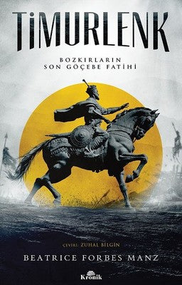 Timurlenk-Bozkırların Son Göçebe Fatihi | Kronik Kitap