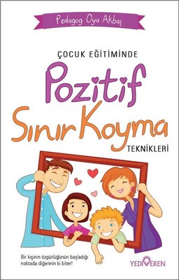 Çocuk Eğitiminde Pozitif Sınır Koyma Teknikleri | Yediveren Yayınları