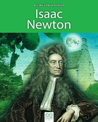 Bilime Yön Verenler-Isaac Newton | 1001 Çiçek