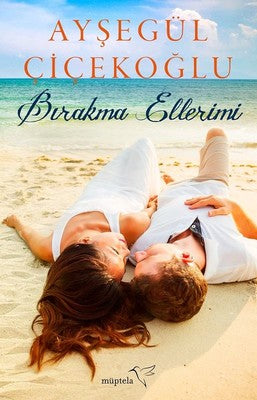 Bırakma Ellerimi | Müptela Yayınları (İnce Kapak)