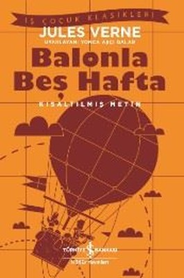 Balonla Beş Hafta-Kısaltılmış Metin | İş Bankası Kültür Yayınları - İş Çocuk Klasikleri