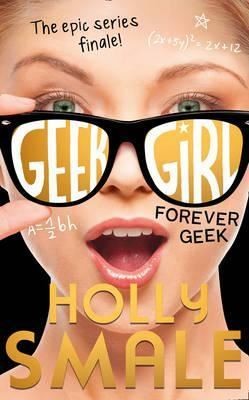 Forever Geek (Geek Girl Book 6) | Harper Collins UK