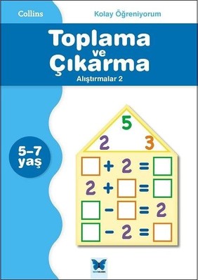 Kolay Öğreniyorum-Toplama ve Çıkarma Alıştırmalar 2 (5-7 Yaş) | Mavi Kelebek