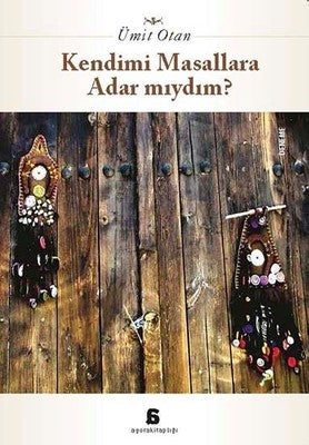 Kendimi Masallara Adar mıydım? | Agora Kitaplığı
