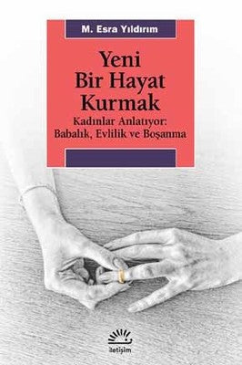 Yeni Bir Hayat Kurmak | İletişim Yayınları