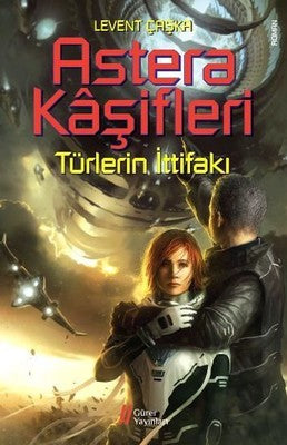 Astera Kaşifleri 2-Türlerin İttifakı | Gürer Yayınları