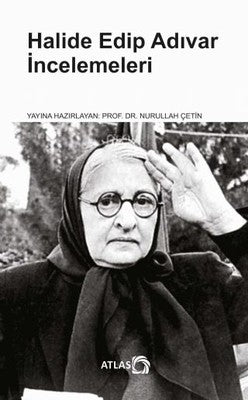 Halide Edip Adıvar İncelemeleri | Atlas Kitap