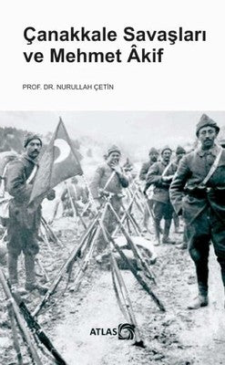 Çanakkale Savaşları ve Mehmet Akif | Atlas Kitap