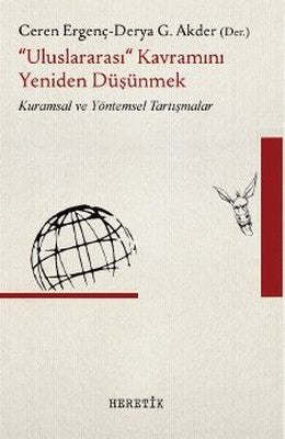 Uluslararası Kavramını Yeniden Düşünmek | Heretik Yayıncılık