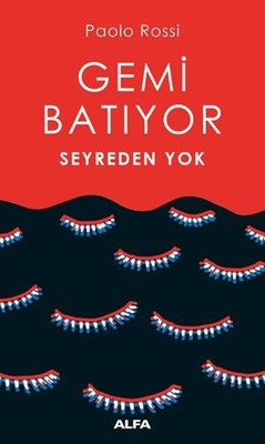 Gemi Batıyor Seyreden Yok | Alfa Yayınları