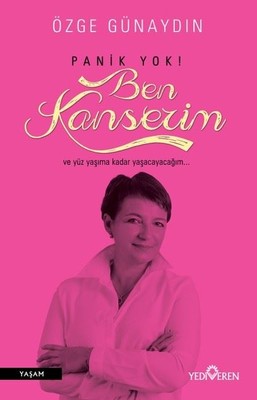 Panik Yok Ben Kanserim | Yediveren Yayınları
