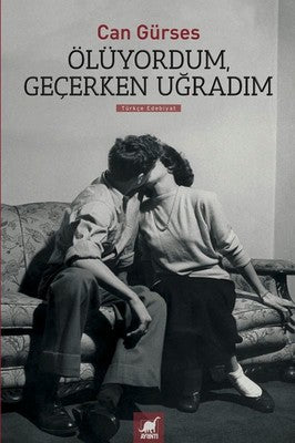 Ölüyordum Geçerken Uğradım | Ayrıntı Yayınları