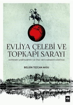 Evliya Çelebi ve Topkapı Sarayı | Ötüken Yayınları