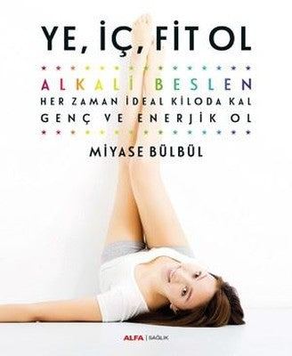Ye İç Fit Ol-Alkali Beslen | Alfa Yayınları