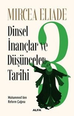 Dinsel İnançlar ve Düşünceler Tarihi 3 | Alfa Yayınları