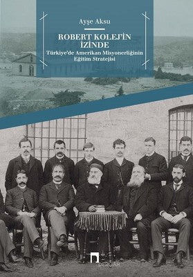 Robert Kolej'in İzinde | Dergah Yayınları