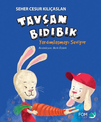 Tavşan Bıdıbık Yardımlaşmayı Seviyor | Fom Kitap